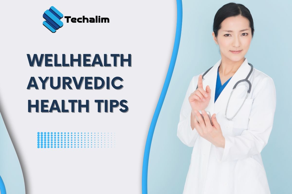 WellHealth Ayurvedic Health Tips