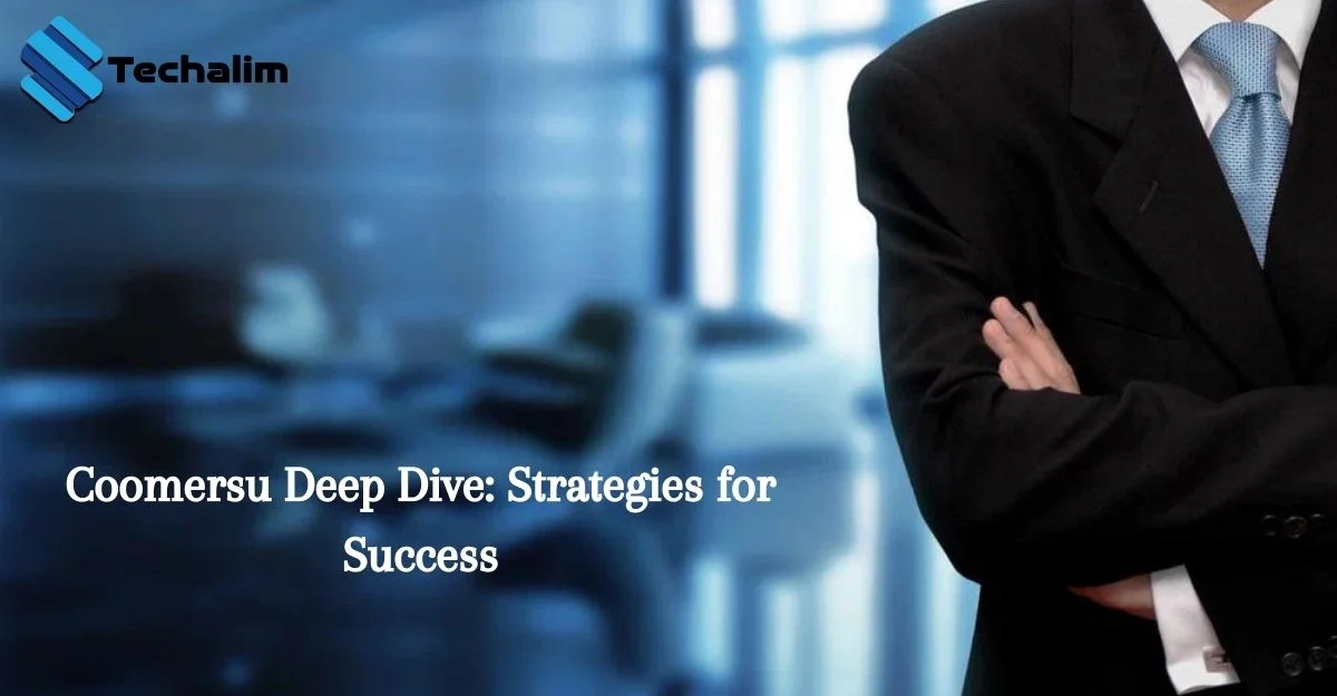 Coomersu Deep Dive: Strategies for Success